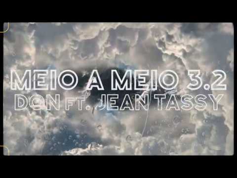 DON - Meio a Meio 3.2 ft Jean Tassy (prod. Juce)