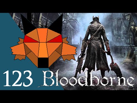 Let's Play Bloodborne [Blind] Part 123 - Lecture Building, Second Floor