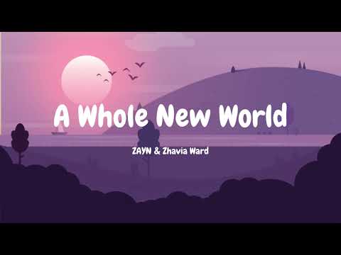 A Whole New World - Zayn, Zhavia Ward (lirik video)