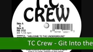 TC Crew - Git Into the Muzik