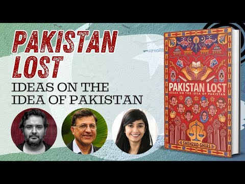 Pakistan Lost: Ideas On The Idea Of Pakistan
