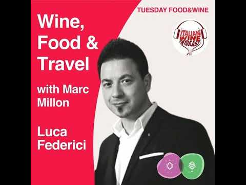 Ep. 972 Luca Federici | Wine, Food & Travel With Marc Millon