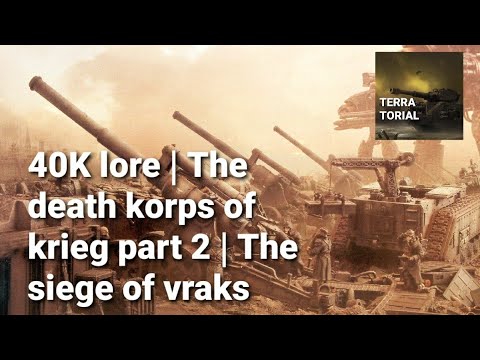 40K LORE The death korps of krieg  | part 2 The siege of vraks.