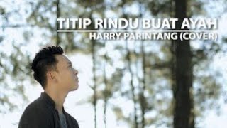 Download lagu Harry Parintang-titip rindu buat ayah Ebit gade mp3 Download lagu Harry Parintang-titip rindu buat ayah Ebit gade mp3