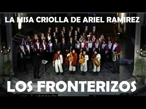 La Misa Criolla de Ariel Ramirez por  Los Fronterizos & exitos del folklore