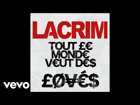 Lacrim - Tout Le Monde Veut Des Lovés
