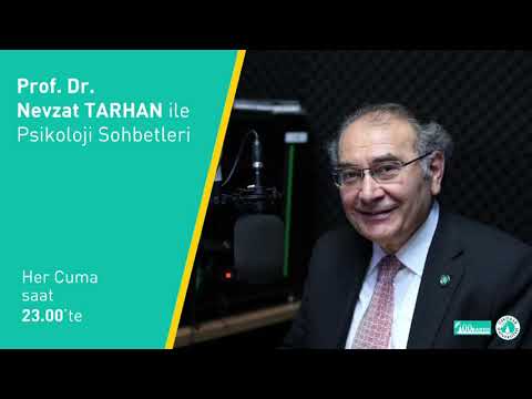 Prof. Dr.  Nevzat TARHAN ile Psikoloji Sohbetleri  “Evlilik Yolunda Niyet Okuma”