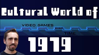 Cultural World of 1979 | Video Games Over Time