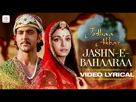 Jashn-E-Bahaaraa Lyric Video - Jodhaa Akbar | A. R. Rahman | Hrithik Roshan, Aishwarya Rai|Javed Ali
