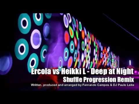 Ercola vs Heikki L - Deep at Night (Shuffle Progression Remix)