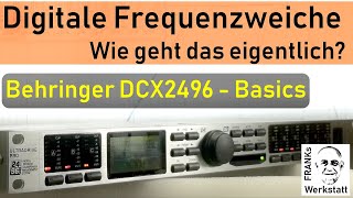 Video thumbnail for #DIGITAL #FREQUENZWEICHE DCX2496 | Grundsätzliche Funktionen bei Verwendung für HiFi-Boxen by Franks Werkstatt der Lautsprechertechnik