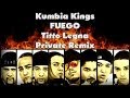 Kumbia Kings - Fuego (Titto Legna Private Remix ...