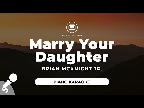 Marry Your Daughter - Brian McKnight Jr. (Piano Karaoke)