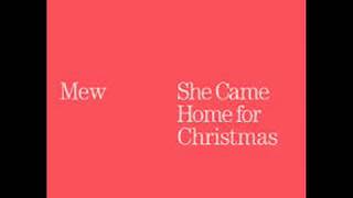 Mew - She Came Home For Christmas
