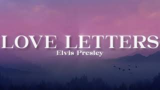 Elvis Presley - Love Letters (Lyrics) | Nostalgic Song