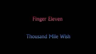 Finger Eleven - Thousand Mile Wish