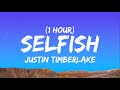 SELFISH JUSTIN TIMBERLAKE 1 HOUR