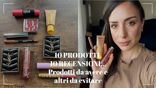 10 PRODOTTI, 10 RECENSIONI : prodotti da avere e altri da EVITARE 