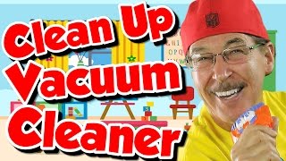 Clean Up Vacuum Cleaner | Clean Up Song for Kids | Jack Hartmann
