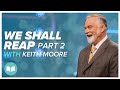 We Shall Reap 2 Keith Moore Vision 2023 LW