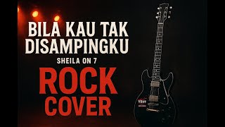 Download lagu Sheila On 7 – Bila Kau Tak Disampingku (Rock Cover Version) mp3