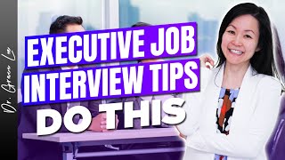 5 Little-Known Executive Job Interview Tips - Executive Coaching