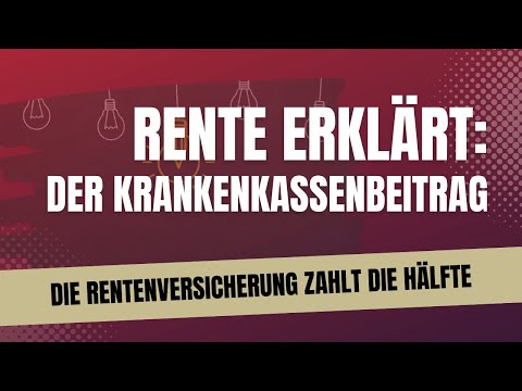 Rente erklärt- Krankenkassenbeitrag die Rentenversicherung zahlt die Hälfte