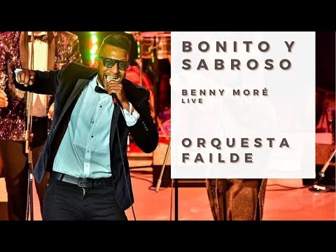 Bonito y sabroso - Orquesta Failde  «En Vivo» (BENNY MORE)