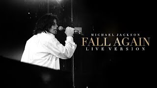 FALL AGAIN (Live Version) - Michael Jackson