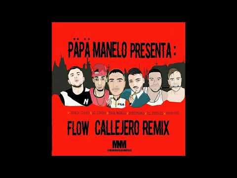 Flow Callejero Remix - Päpä Manelo Ft. Dirtyporko, Ivan Cano, Crie930, El Jincho & El Fichaje