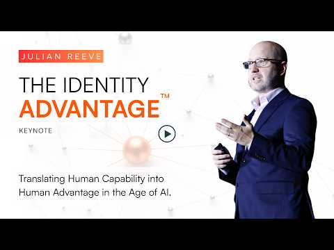The Identity Advantage™ | AI & Future of Work Keynote | Julian Reeve — video