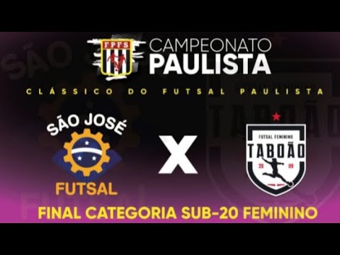 SÃO JOSÉ X TABOÃO/ MAGNUS . FINAL CAMPEONATO PAULISTA DE FUTSAL 2021 | FEMININO - SUB20