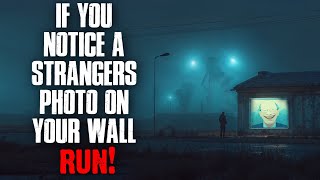 If You Notice a Stranger’s Photo on Your Wall. RUN!