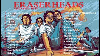 Eraserheads | Greatest Hits Of Eraserheads | Tunog Dekada Nobenta