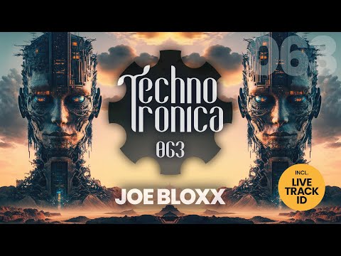 Joe Bloxx - Techno Tronica ep.063 | Techno (Peaktime)