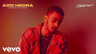 Download lagu Aziz Hedra - Somebody's Pleasure (Extended Version) -  Lyric Video mp3
