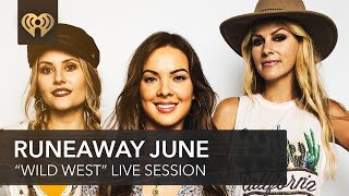 Runaway June Performing &quot;Wild West&quot; Live | Live Sessions