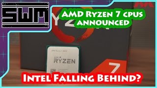 AMD Shows Ryzen 7! Intel Falling Behind?