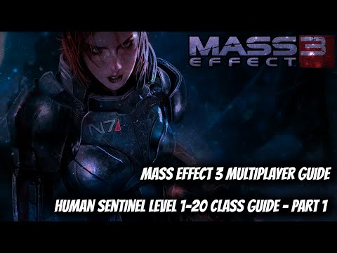 Mass Effect 3 Multiplayer - Human Sentinel Level 1-20 Guide: Part 1