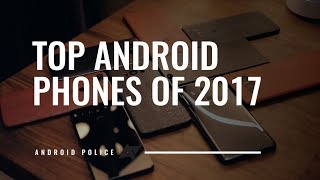 The top Android smartphones of 2017