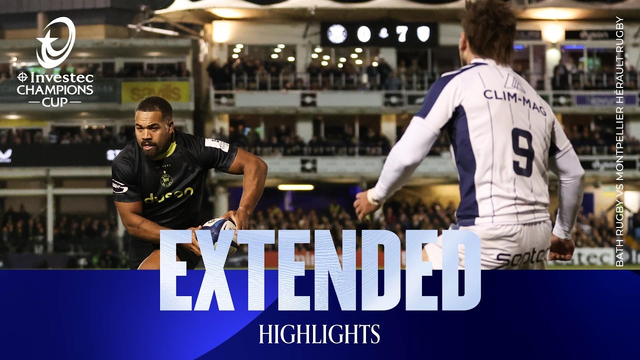 Extended Highlights - Bath Rugby v Montpellier Hérault Rugby | Investec Champions Cup 2026/27