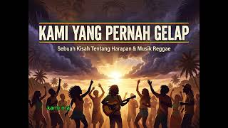 Download lagu KAMI YANG PERNAH GELAP ‼️ REGGAE MUSIK mp3 Download lagu KAMI YANG PERNAH GELAP ‼️ REGGAE MUSIK mp3