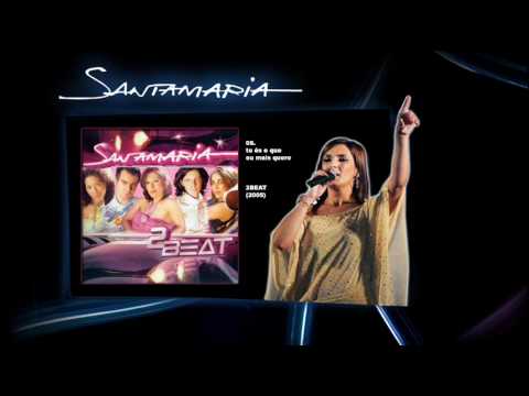 Santamaria - Tu és o que eu mais quero