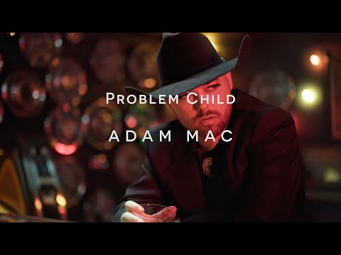 Adam Mac | Problem Child (Lyric Video)