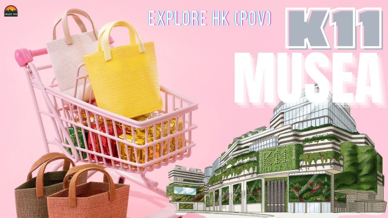 EXPLORE HK (POV): K11 Musea