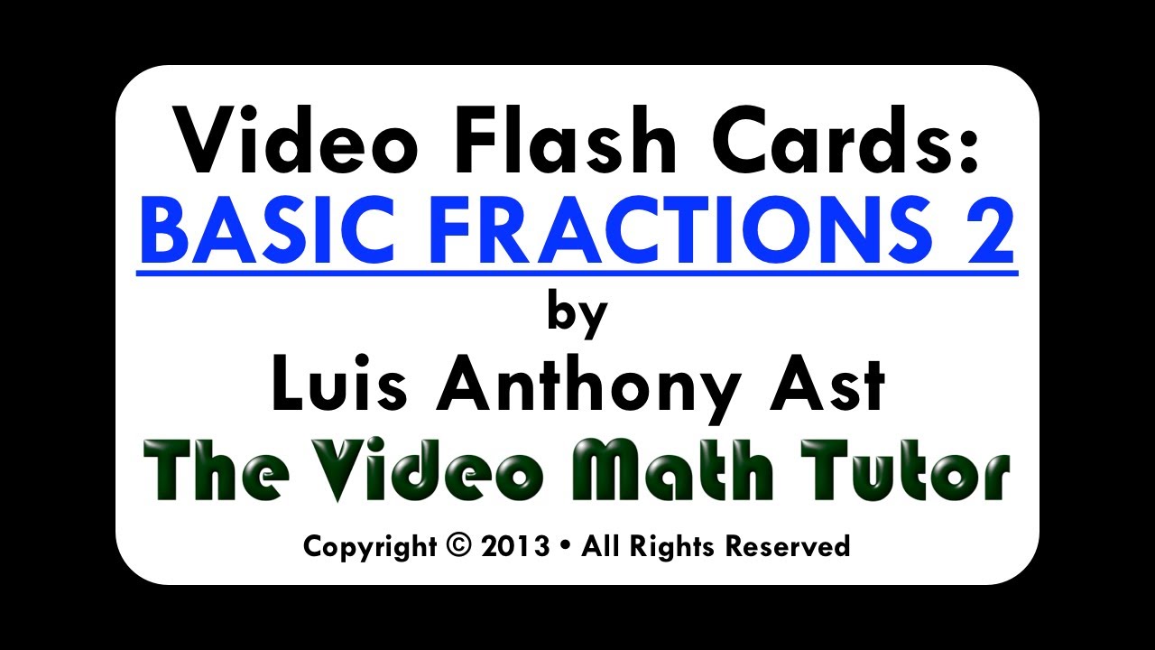 Video Flash Cards: Basic Fractions--Part 2