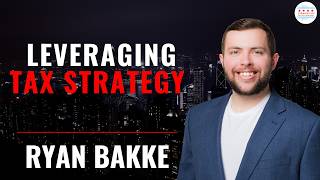Leveraging Tax Strategy to Boost ROI with Ryan Bakke