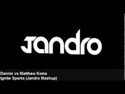 Dannic vs Matthew Koma - Ignite Sparks (Jandro Mashup)