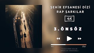 ÖNSÖZ - ŞEHİR EFSANESİ DİZİ RAP ŞARKILARI 3