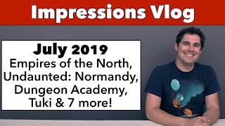 Impressions Vlog July '19 - Empires of the North, Undaunted: Normandy, & 9 more!